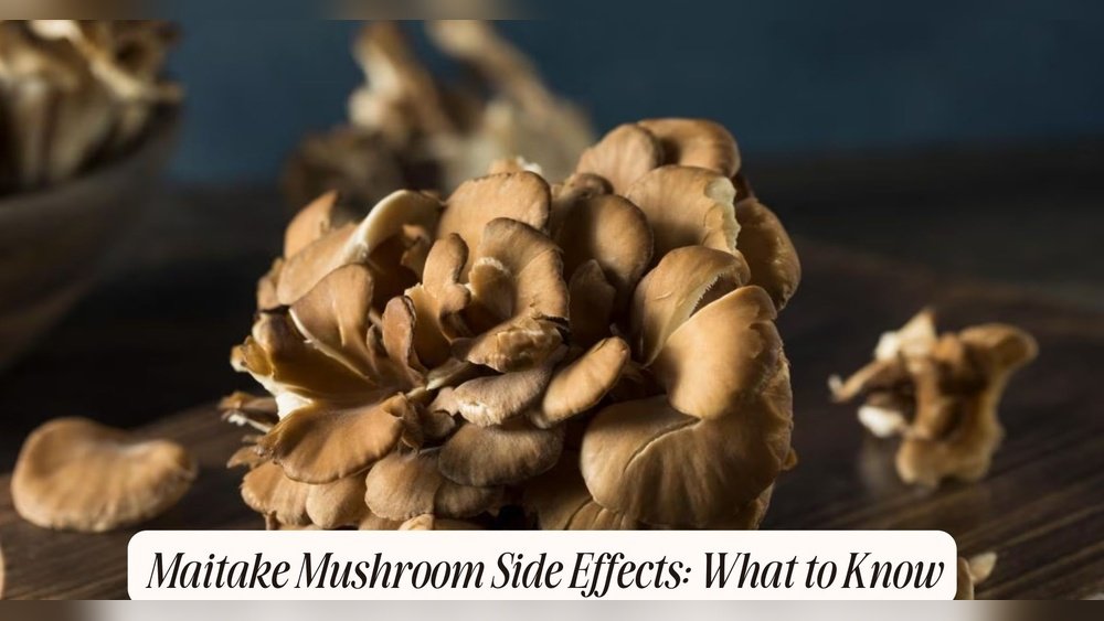 Maitake Mushroom Side Effects: What to Know Before Starting